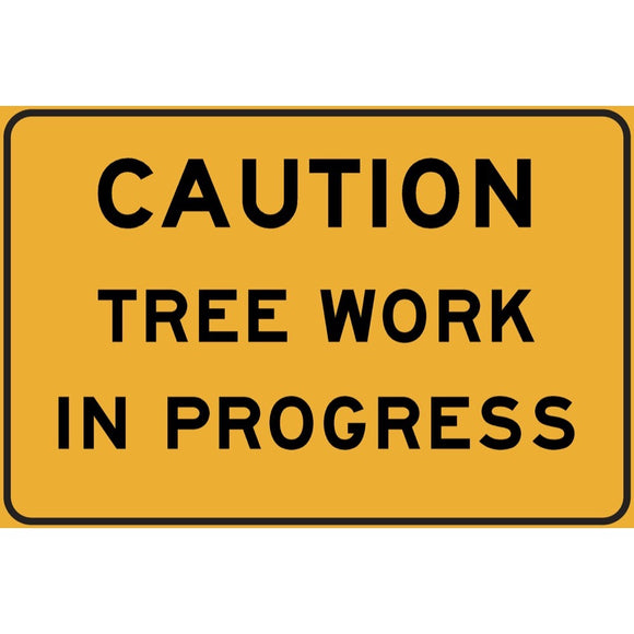 Caution Tree Work in Progress Sign (Large)